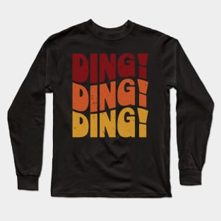 Ding Ding Ding Long Sleeve T-Shirt